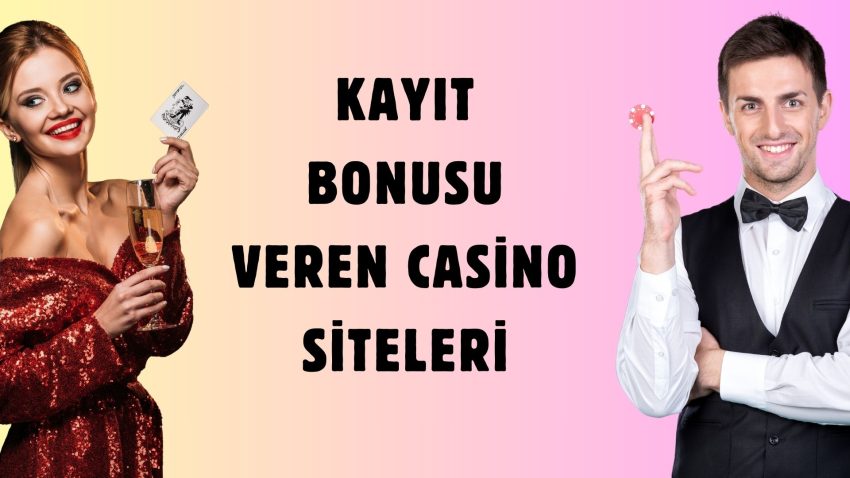 Kayıt Bonusu Veren Casino Siteleri
